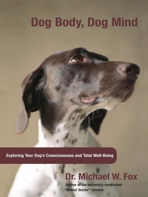 Title details for Dog Body, Dog Mind by Michael Fox - Available